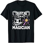 Trust Me I'm A Magician Funny Wizzard Magic Show T-Shirt