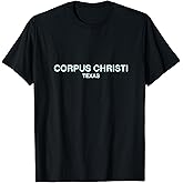 Corpus Christi Texas - Impressive City Gift Corpus Christi T-Shirt