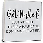 Get Naked Just Kidding - White Wooden Plaque Sign with Funny Message, Half Bathroom Decor, Cute Bathroom Signs, Home Bathroom