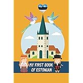 My First Book of Estonian: For Toddlers and Children, Estonian Language and Culture (My First Words) 6x9 in (Estonian Books)