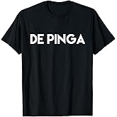 De Pinga Funny Cuban saying T-Shirt