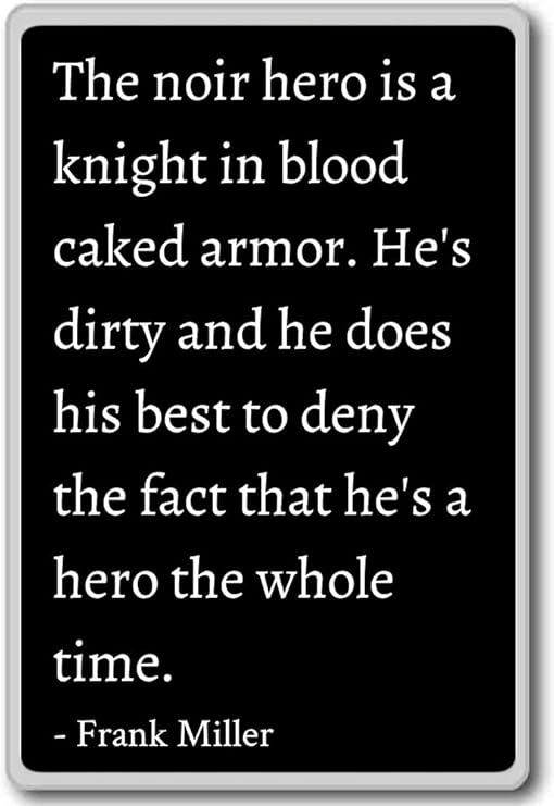 Amazon.com: The noir hero is a knight in blood caked armor ...