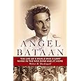 Angel of Bataan: The Life of a World War II Army Nurse in the War Zone and at Home