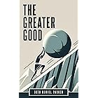 The Greater Good: A Novel of Divided America