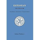 Estonian Textbook: Grammar - Exercises - Conversation (Indiana University Uralic and Altaic, 159)