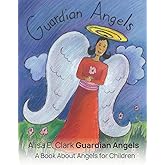 Guardian Angels: a Book about Angels for Children