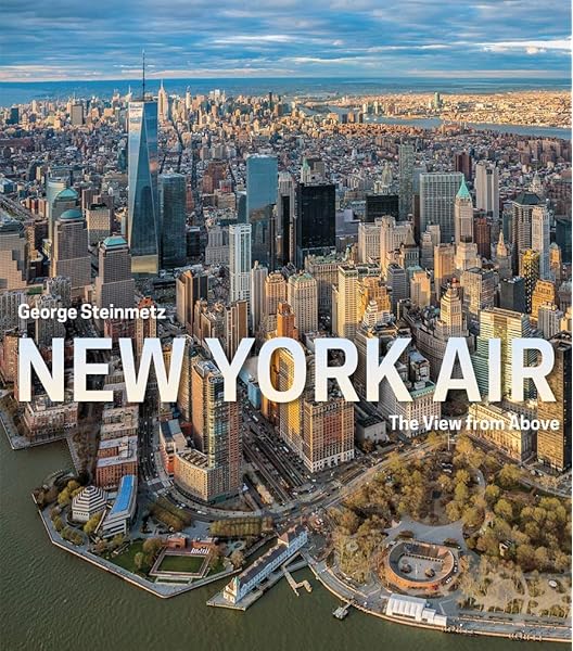 New York Air The View From Above Steinmetz George Amazon Com Books