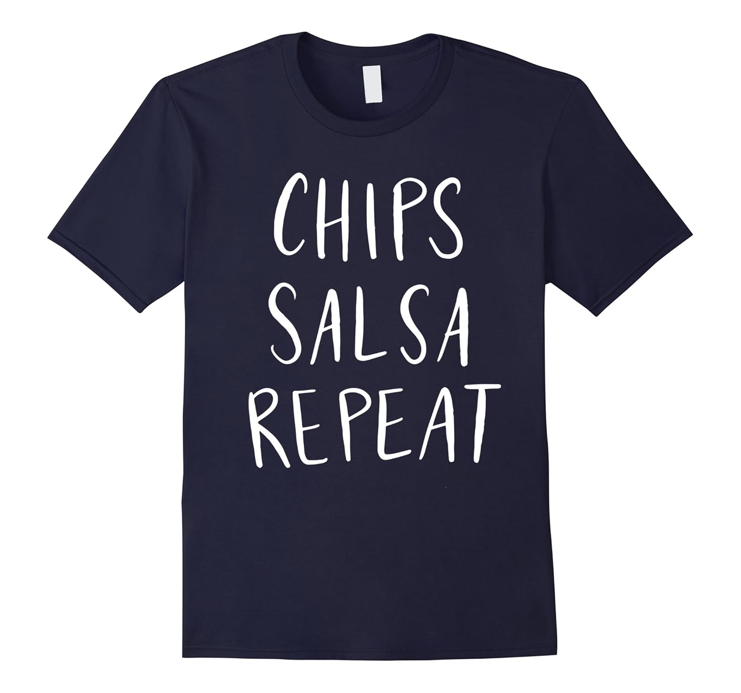 Chips Salsa Repeat T-Shirt Funny Humor Women's Men's Mom Fun-FL