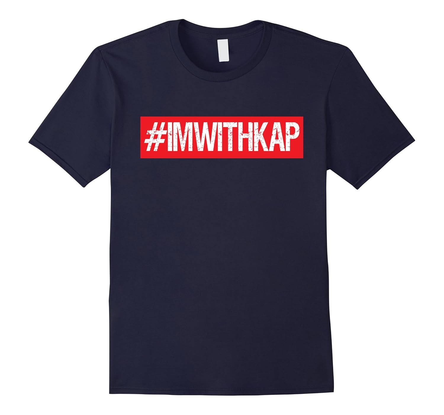 #IMWITHKAP - Hashtag I'm With Kap T-Shirt For Men-FL