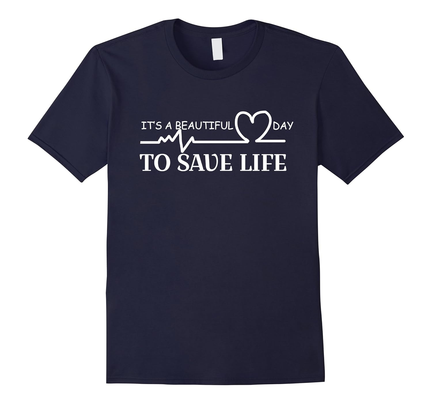 It's a Beautiful Day to Save Lives Shirt-Art