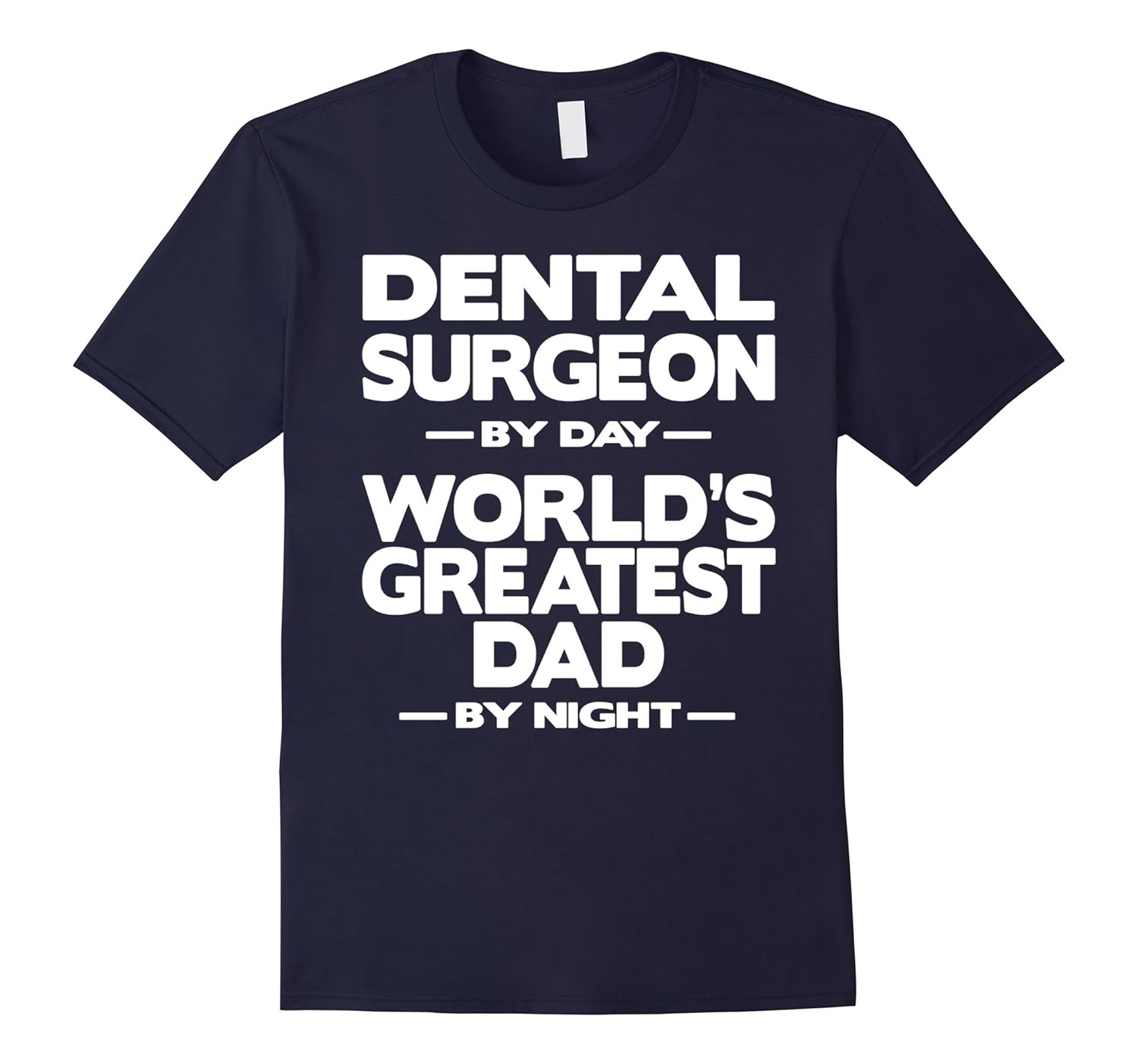 Dental Surgeon Worlds Greatest Dad T-Shirt-TD