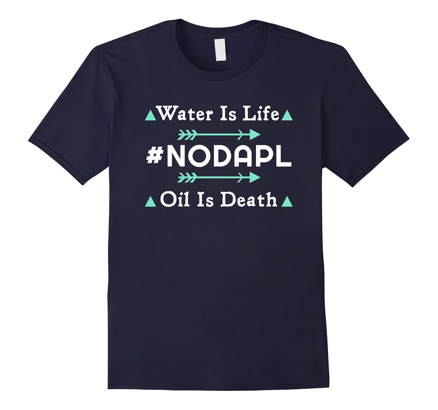 #NODAPL Water Is Life Oil Is Death Standing Rock T-Shirt-CL