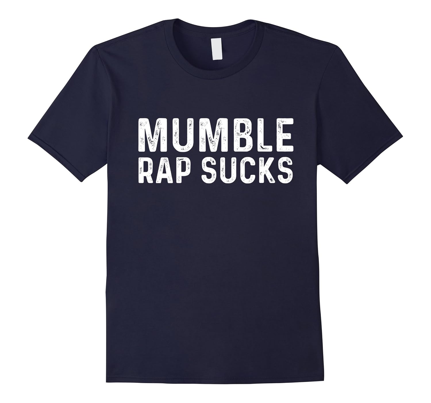 Mumble Rap Sucks | Trendy Hip Hop Culture Music T-Shirt-T-Shirt