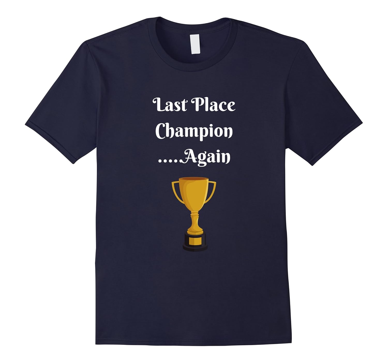 I'm the Fantasy Football Loser - Last Place Champion T-Shirt-Art