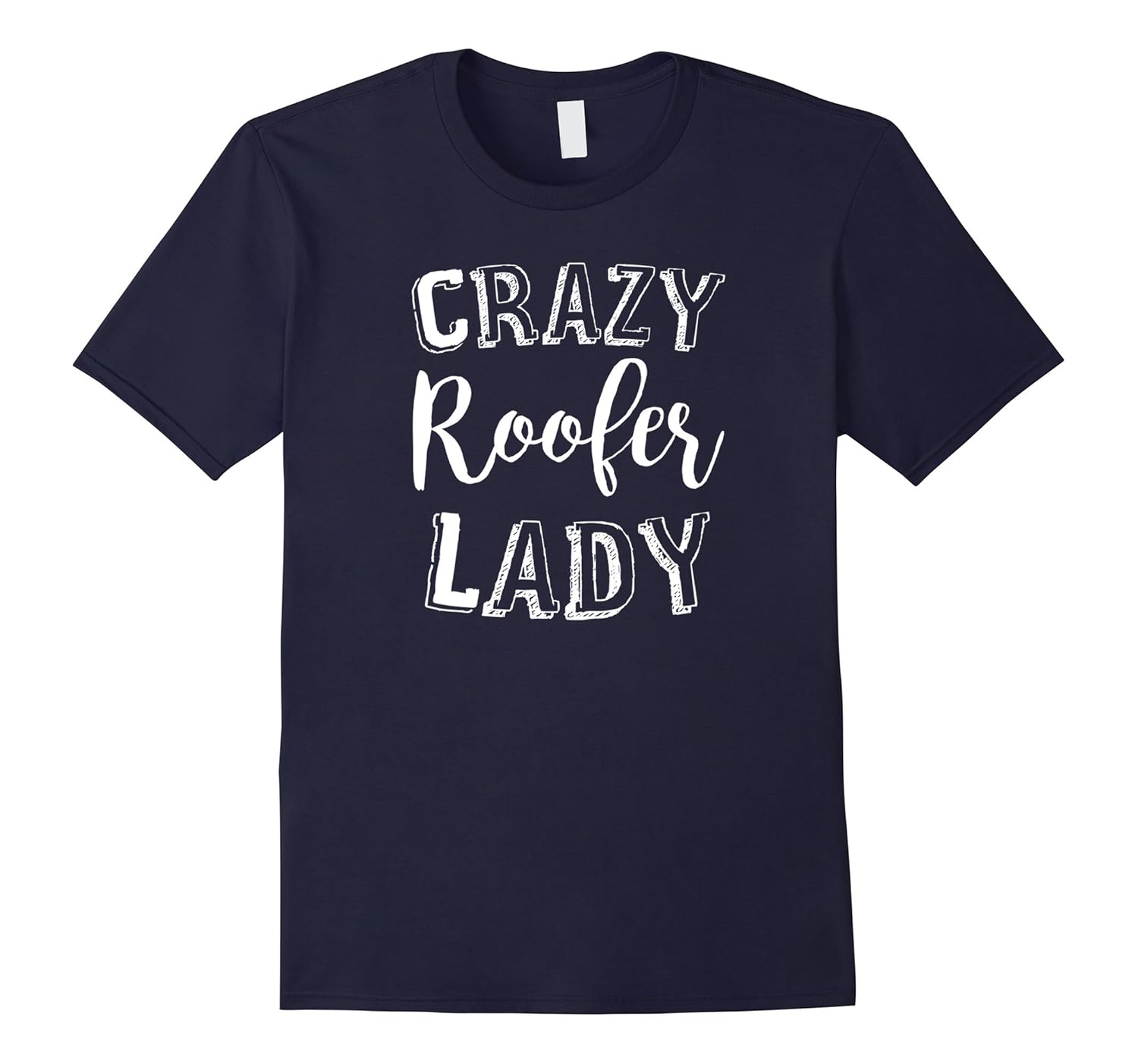 Crazy Roofer Lady - Roofer Funny Gift Shirt-PL