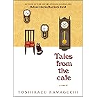 Tales from the Cafe: A Heartwarming Novel of Time Travel, Magical Realism and the Power of Healing (Before the Coffee Gets Co