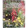 Arizona Low Desert Flower Garden, The: A Seasonal Guide to Bloom, Height, Color, and Texture