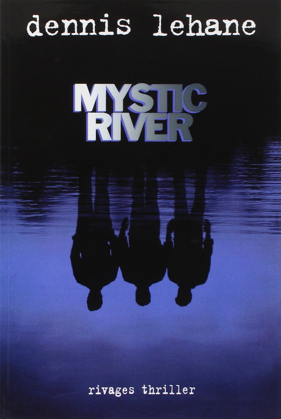 Mystic River (Rivages Thriller): Amazon.es: Lehane, Dennis, Maillet,  Isabelle: Libros en idiomas extranjeros