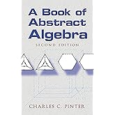 A Book of Abstract Algebra: Second Edition (Dover Books on Mathematics)