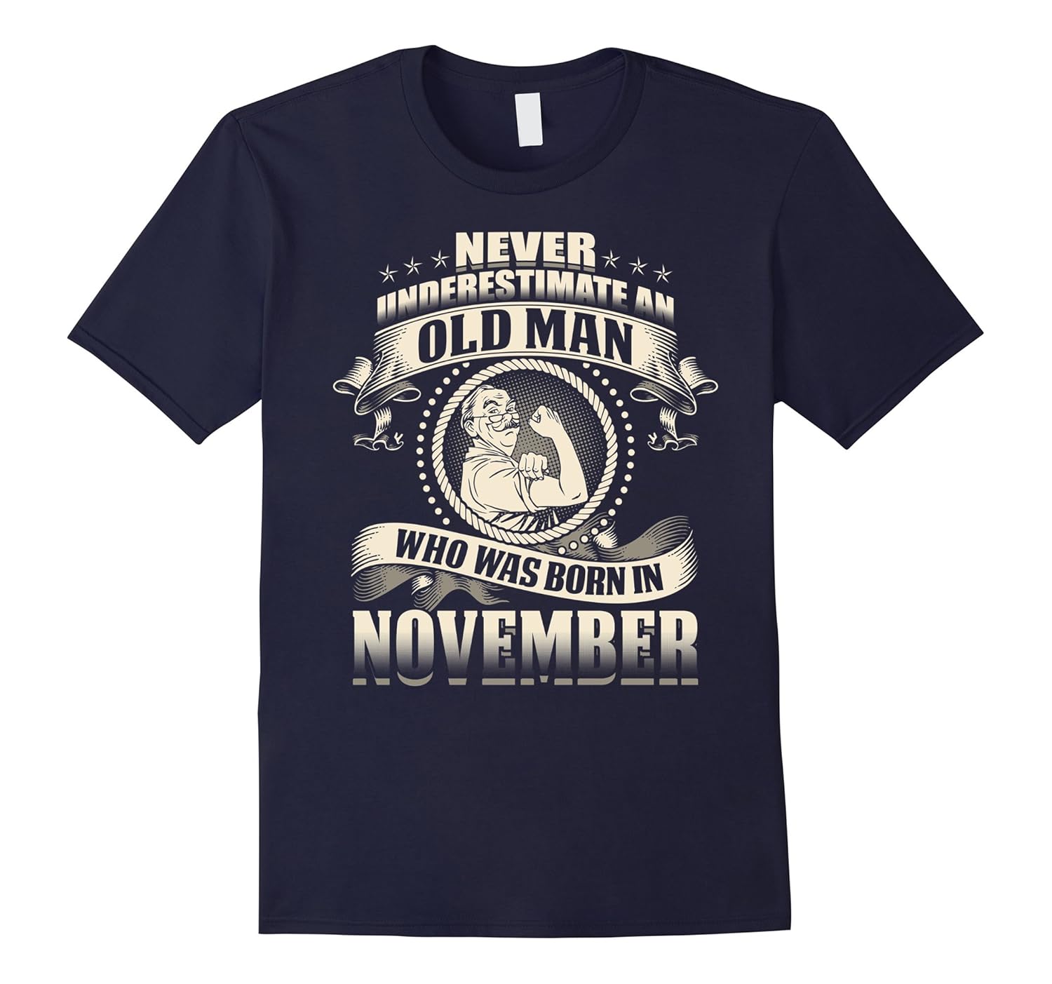 Never Underestimate Old Man Who Was Born In November Shirt-BN