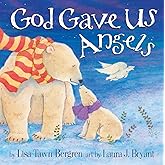 God Gave Us Angels: A Picture Book (God Gave Us Series)