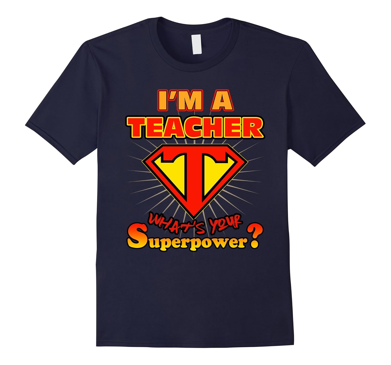 2 Sided Superhero I'm a Teacher What's Your Superpower-T-Shirt