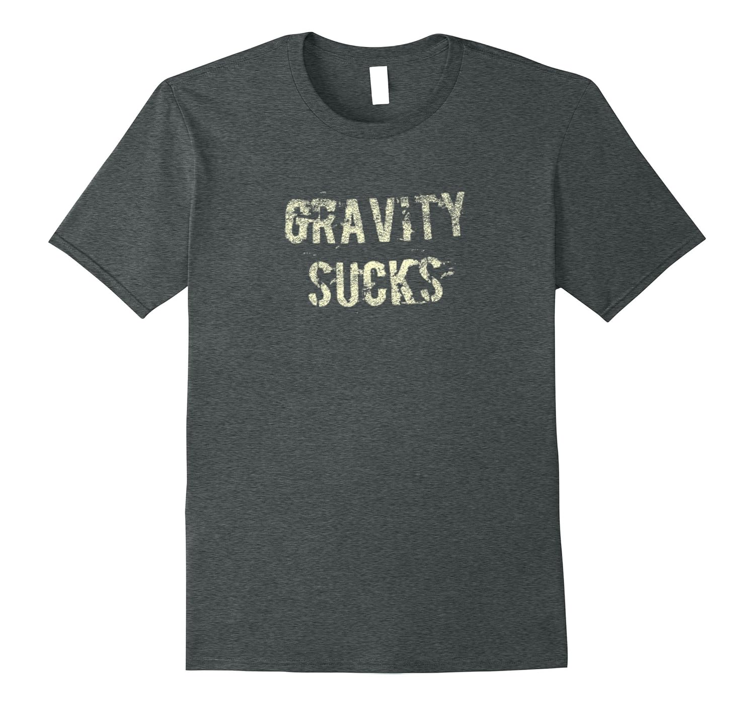 Gravity Sucks - Grunge Distressed Graphic-T-Shirt