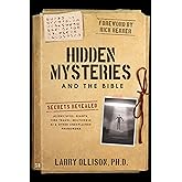 Hidden Mysteries and the Bible: Secrets Revealed: Aliens/UFOs, Giants, Time Travel, Multiverse, AI & Other Unexplained Phenom