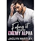 Faking It with My Enemy Alpha: A Brother's Best Friend / Single Dad Romance