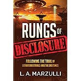 Rungs of Disclosure: Following the Trail of Extraterrestrials and the End Times