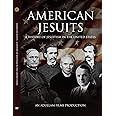 American Jesuits: A History of Jesuitism in the United States