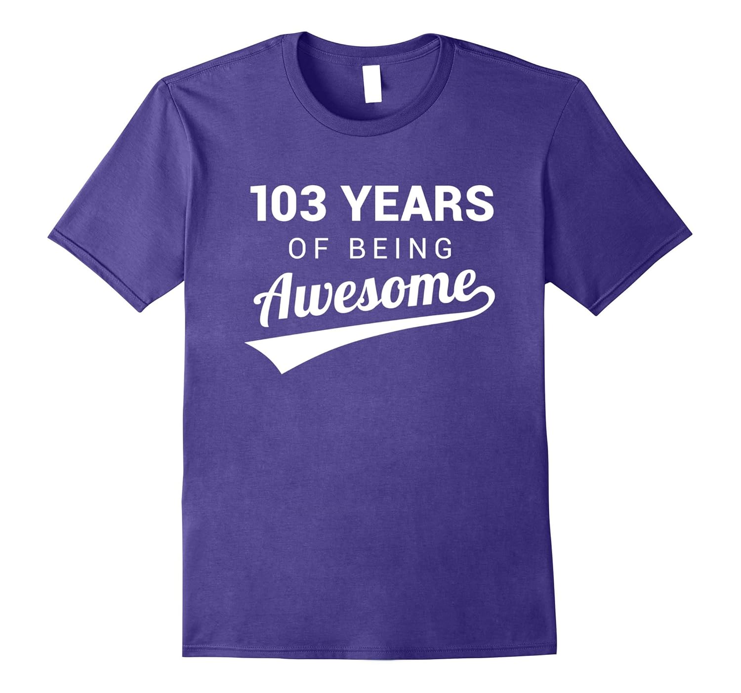 103rd Birthday Gift Shirt Funny Awesome 103 Year Old Bday-CL