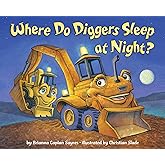 Where Do Diggers Sleep at Night? (Where Do...Series)