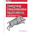 Designing Data-Intensive Applications: The Big Ideas Behind Reliable, Scalable, and Maintainable Systems