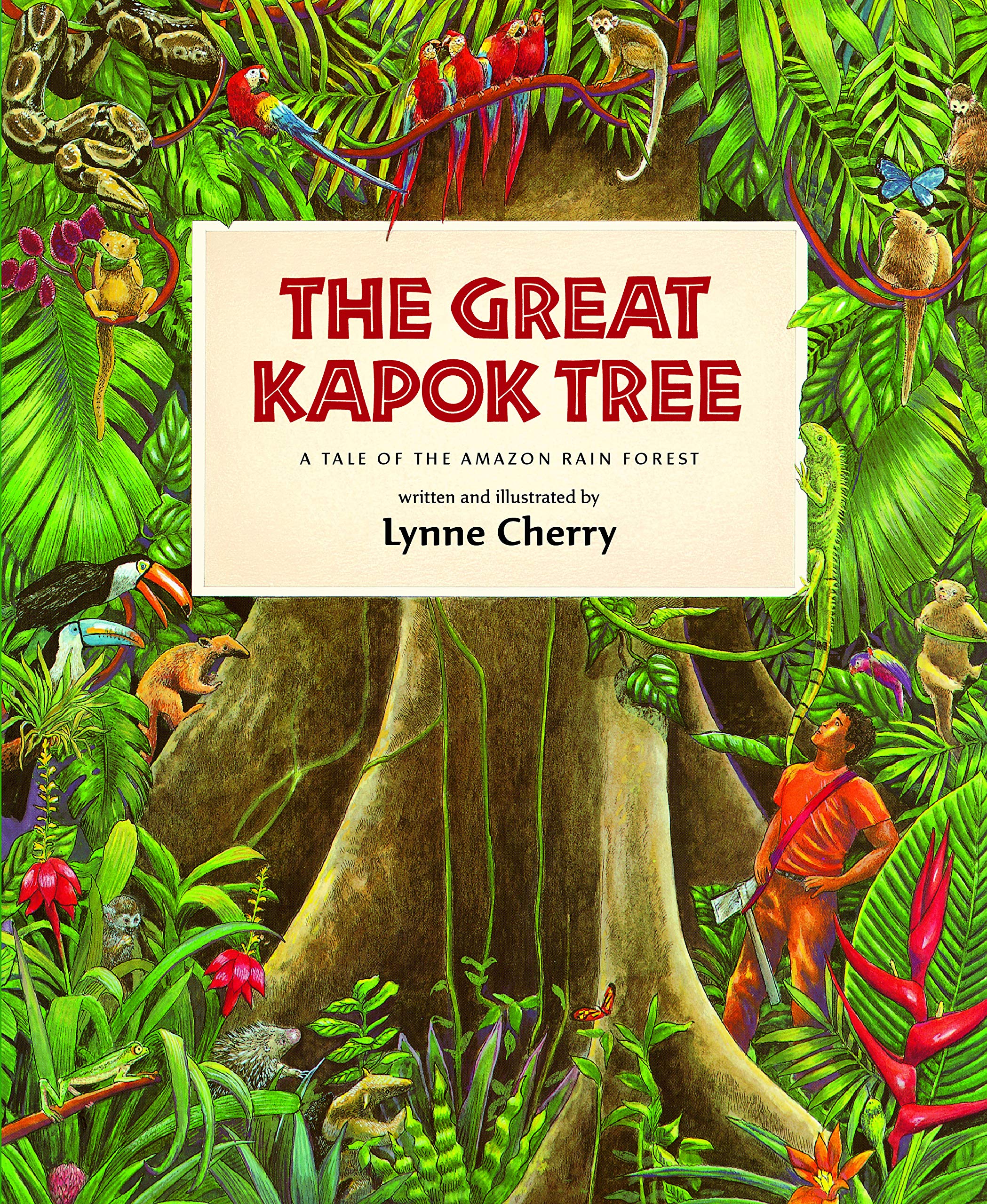 The Great Kapok Tree A Tale Of The Amazon Rain Forest Cherry Lynne Amazon Com Books