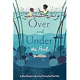 Over and Under the Pond: (Environment and Ecology Books for Kids, Nature Books, Children's Oceanography Books, Animal Books f