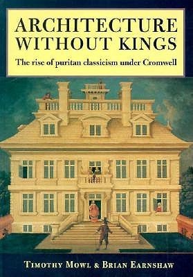 Architecture Without Kings: The Rise of Puritan Classicism Under ...