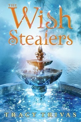 The Wish Stealers by Tracy Trivas | Goodreads