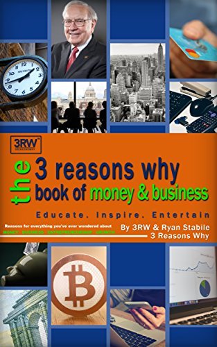 The 3 Reasons Why Book of Money & Business: Reasons for everything you ...