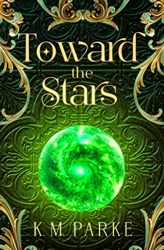 Toward the Stars (Designed by Destiny #1) by K.M. Parke | Goodreads