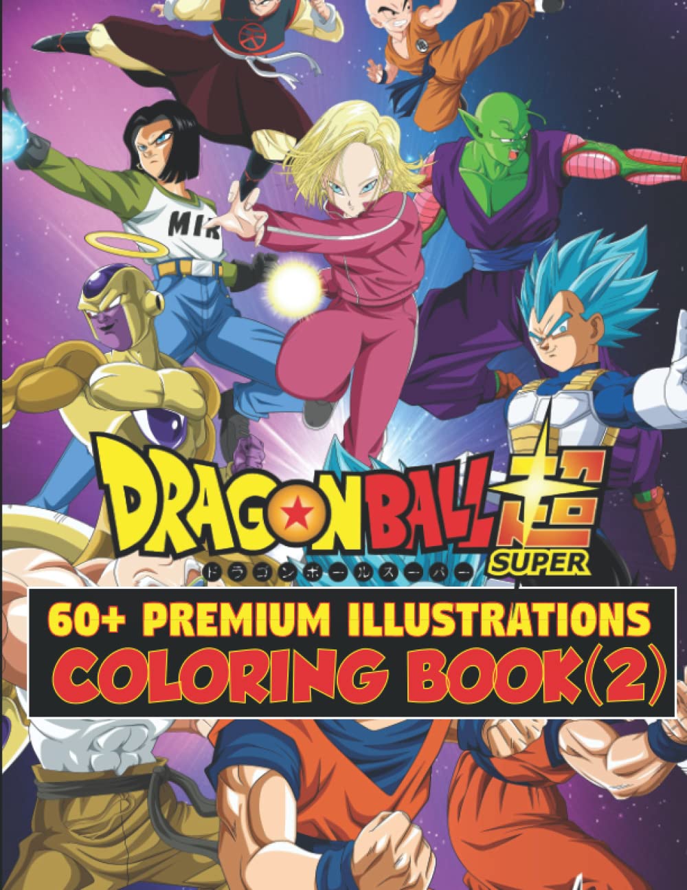 Dragon Ball super Coloring Book (2): Perfect Coloring Book With 60 ...