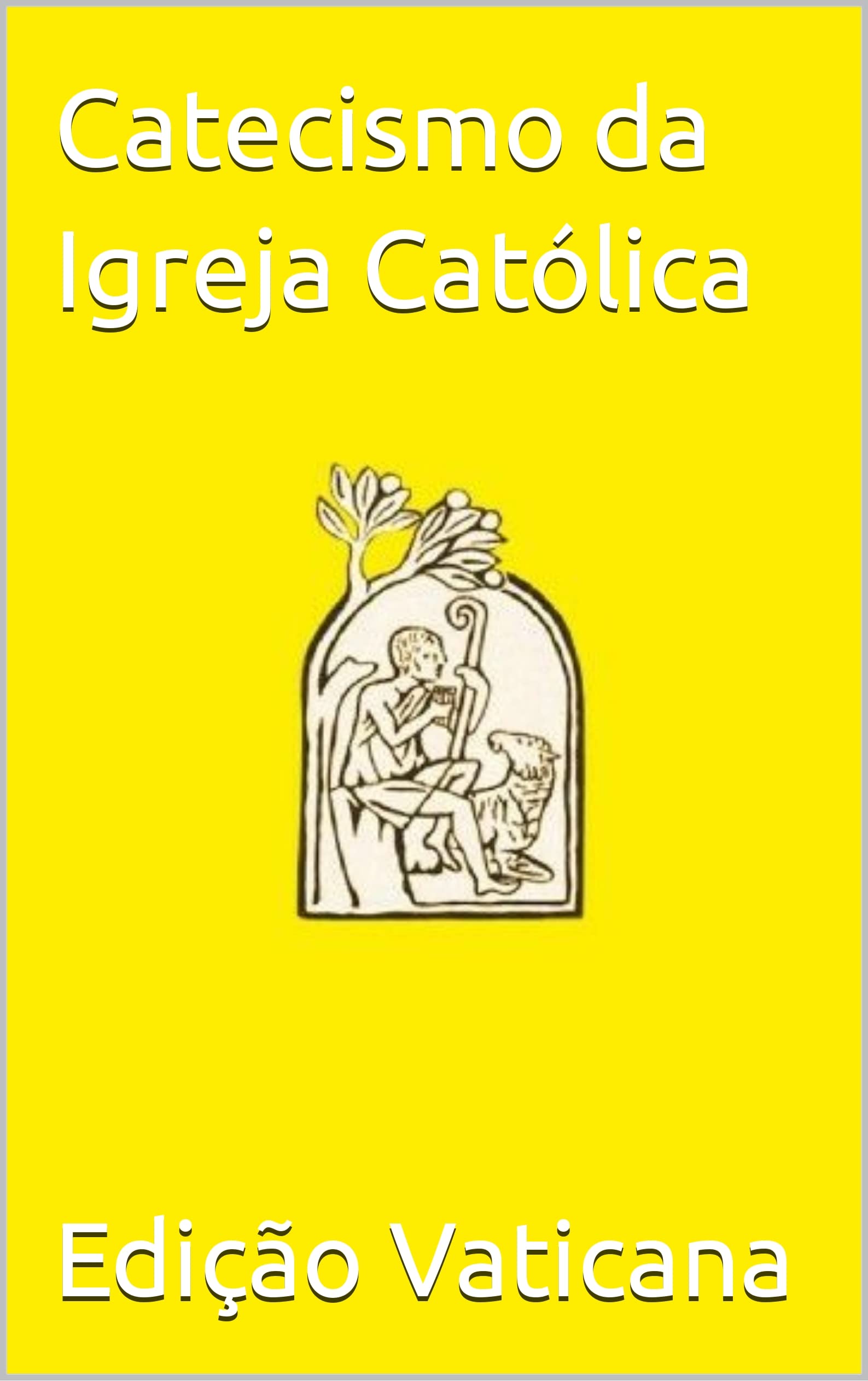 Catecismo da Igreja Católica (Portuguese Edition) by Edição Vaticana ...