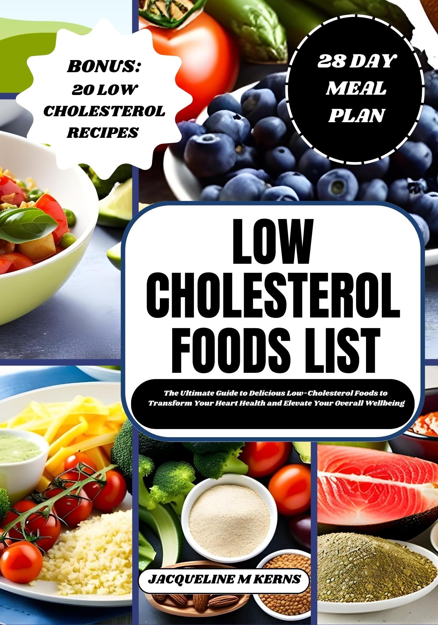 LOW CHOLESTEROL FOODS LIST: The Ultimate Guide to Delicious Low ...