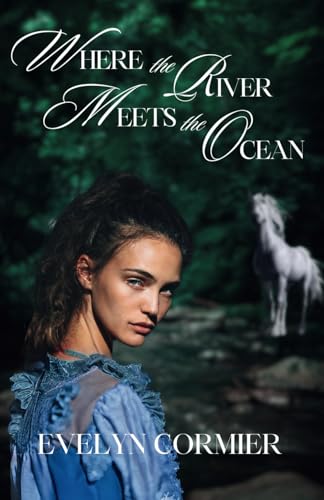 Where the River Meets the Ocean by Evelyn Cormier | Goodreads