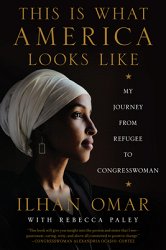 This Is What America Looks Like: My Journey from Refugee to Congresswoman