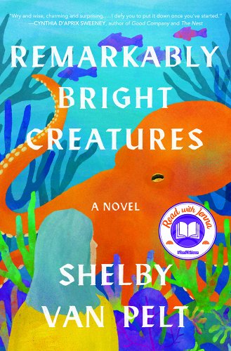 Remarkably Bright Creatures - Van Pelt, Shelby