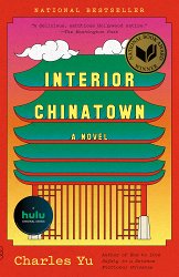 Interior Chinatown: A Novel (National Book Award Winner)