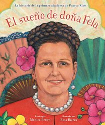 El Sueño de Doña Fela: La Historia de la Primera Alcaldesa de Puerto Rico