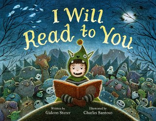 I Will Read to You: A Story about Books, Bedtime, and Monsters