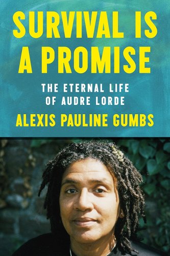 Survival Is a Promise: The Eternal Life of Audre Lorde - Gumbs, Alexis Pauline